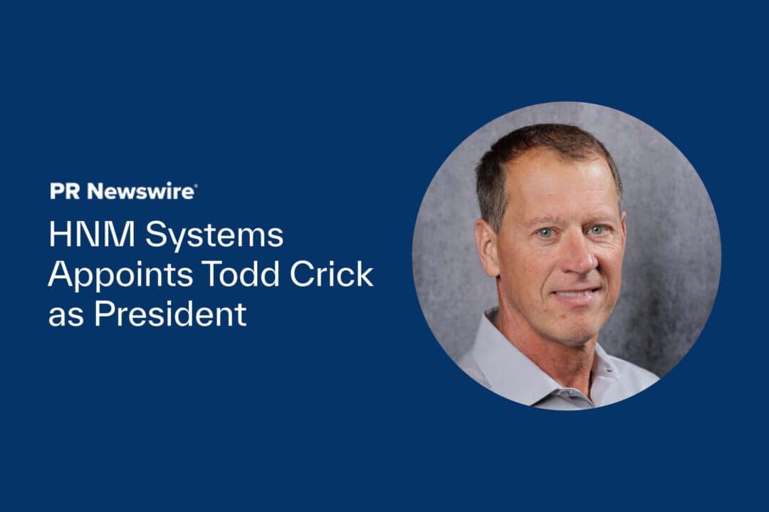 HNM Systems Appoints Todd Crick as President to Accelerate Transform 2026 Growth Strategy
